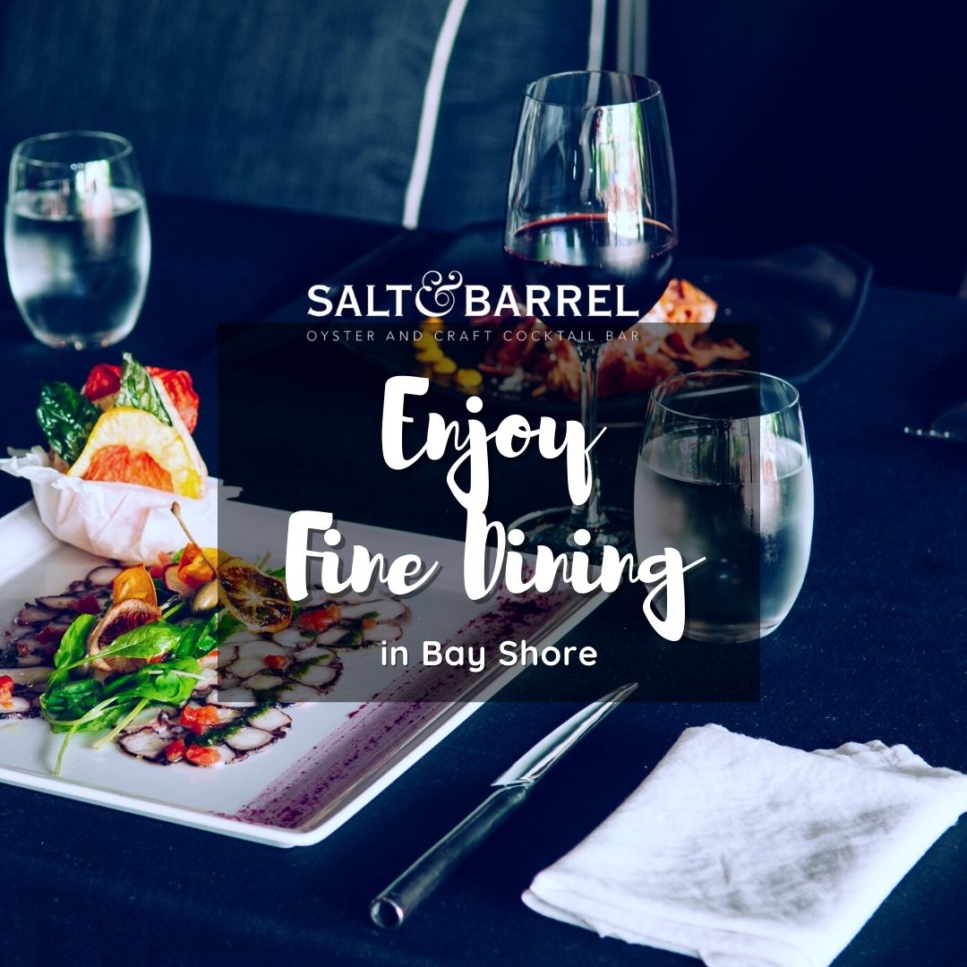 Fine Dining experience at Salt & Barrel in Bay Shore NY
